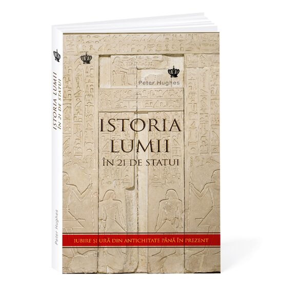 Iubire și ură sau istoria lumii în 21 de statui