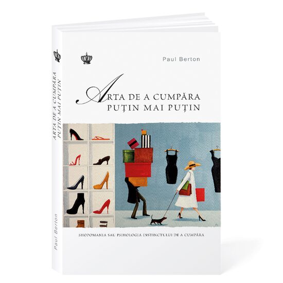  Shopomania. Arta de a cumpăra puțin mai puțin