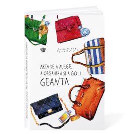 Arta de a alege, a organiza și a goli geanta